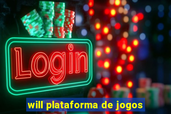 will plataforma de jogos